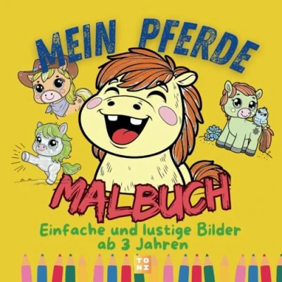Abbildung von Mein Pferde Malbuch, einfache und lustige mit Freunden zum ausmalen.: Für Kinder ab 3 Jahren, Eltern Erwachsene. Einfaches Ausmalen dicken Linien!