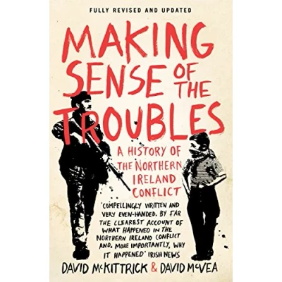Abbildung von Making Sense of the Troubles: A History Northern Ireland Conflict