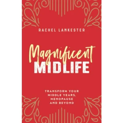 Abbildung von Magnificent Midlife: Transform Your Middle Years, Menopause and Beyond