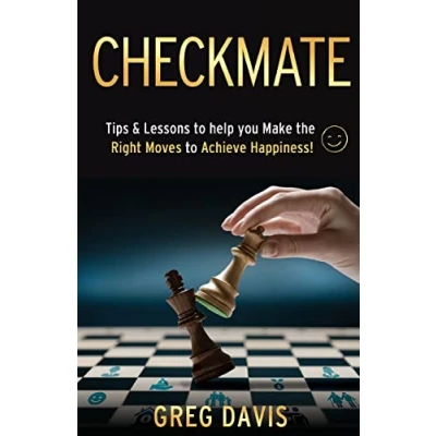 Abbildung von Checkmate: Tips &amp; Lessons to Help You Make the Right Moves Achieve Happiness!