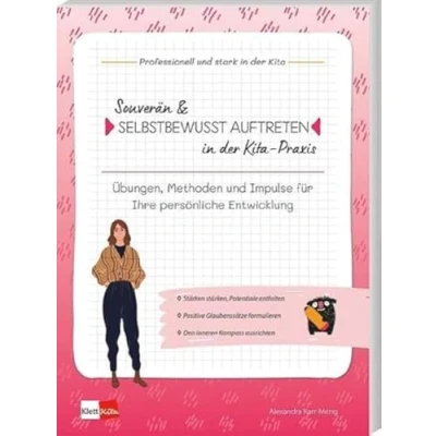 Abbildung von Souverän &amp; selbstbewusst auftreten in der Kita Praxis: Übungen, Methoden und Impulse für Ihre persönliche Entwicklung (Professionell stark Kita)