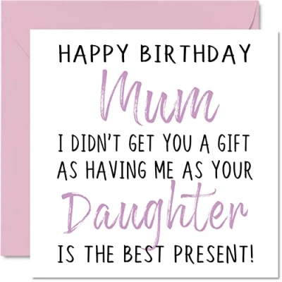 Abbildung von Lustige Geburtstagskarten Mama von der Tochter Happy Birthday Mum No Gift Geburtstagskarte Mutter unanständiges Geburtstagsgeschenk 145 mm x Witz Humor Grußkarte