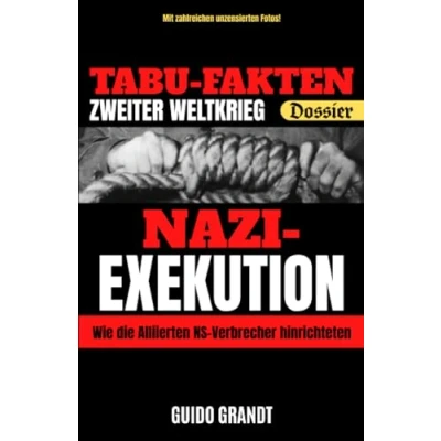 Abbildung von NAZI EXEKUTION Tabu Fakten Zweiter Weltkrieg Dossier: Wie die Alliierten NS Verbrecher hinrichteten