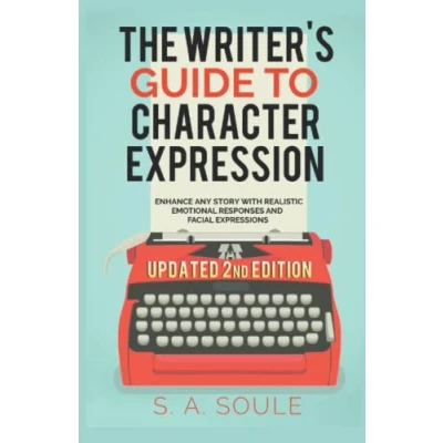 Abbildung von The Writer&#039;s Guide to Character Expression: Updated 2022 Second Edition (Fiction Writing Tools, Band 2)