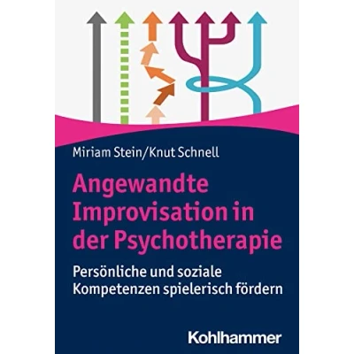 Abbildung von Angewandte Improvisation in der Psychotherapie: Persönliche und soziale Kompetenzen spielerisch fördern