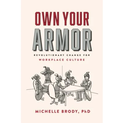 Abbildung von Own Your Armor: Revolutionary Change for Workplace Culture