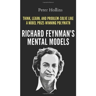 Abbildung von Richard Feynman&#039;s Mental Models: How to Think, Learn, and Problem Solve Like a Nobel Prize Winning Polymath