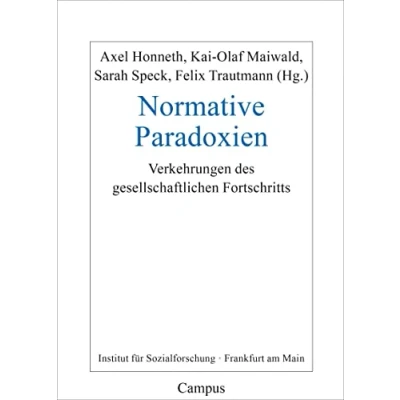 Abbildung von Normative Paradoxien: Verkehrungen des gesellschaftlichen Fortschritts (Frankfurter Beiträge zur Soziologie und Sozialphilosophie, 32)