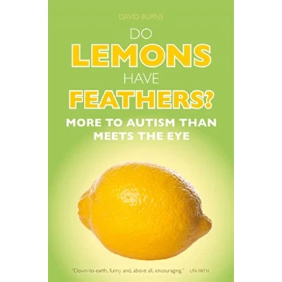 Abbildung von Do Lemons Have Feathers?: More to Autism Than Meets the Eye