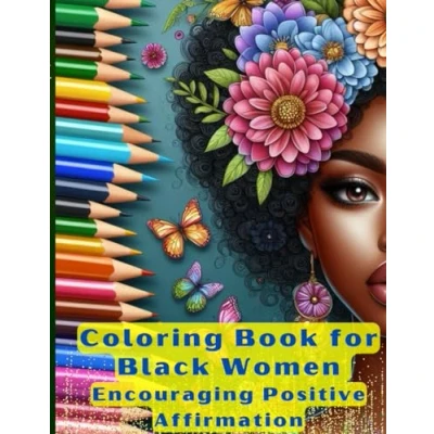 Abbildung von Coloring Book for Black Women with Encouraging Positive Affirmations: A Celebration of African American Power, Beauty, and Resilience Adults Teens