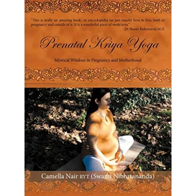 Abbildung von Prenatal Kriya Yoga: Mystical Wisdom in Pregnancy and Motherhood: The Surrounding a Soul&#039;s Rite of Passage Preparing for Motherhood