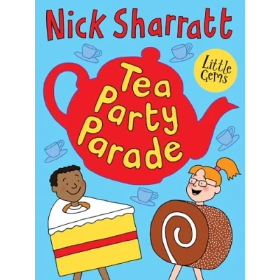 Abbildung von Tea Party Parade: Illustration superstar Nick Sharratt adds another bright and bold early reader to the bestselling Little Gems list.