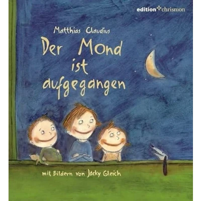 Abbildung von Der Mond ist aufgegangen: Nachwort: Mawick, Reinhard (edition chrismon)