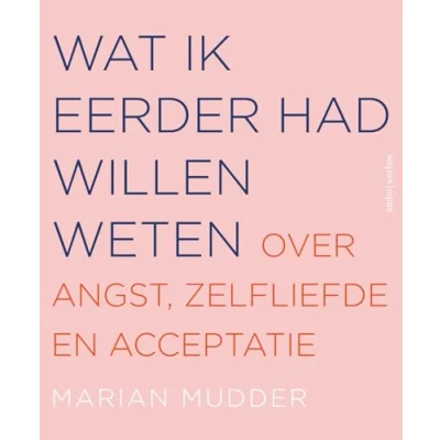Abbildung von Wat ik eerder had willen weten: over angst, zelfliefde en acceptatie