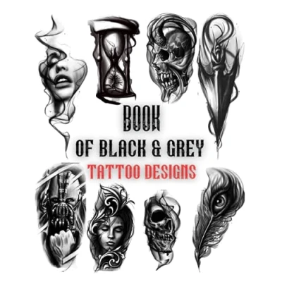 Abbildung von Book Of Black&amp;Grey Tattoo Designs: Over 200 Inspirational Artworks From The Professional Collection Artists For Women And Men.Ready To Use Black Designs (Inspirational Designs)