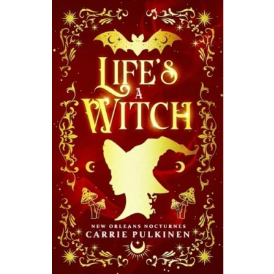Abbildung von Life&#039;s A Witch: Paranormal Romantic Comedy (New Orleans Nocturnes, Band 3)