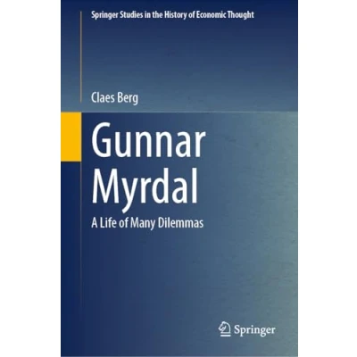 Abbildung von Gunnar Myrdal: A Life of Many Dilemmas (Springer Studies in the History Economic Thought)