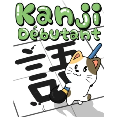 Abbildung von Apprendre le JAPONAIS : les KANJI débutant: Cahier d&#039;écriture, exercices et vocabulaire