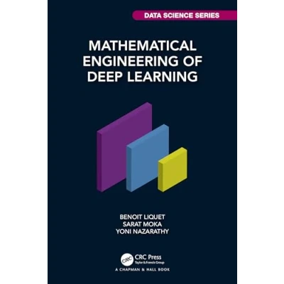Abbildung von Mathematical Engineering of Deep Learning (Chapman &amp; Hall/Crc Data Science)