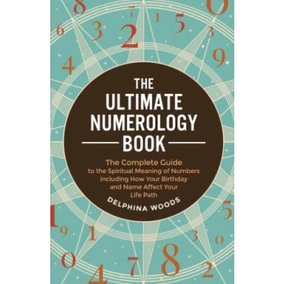 Abbildung von the Ultimate Numerology Book: Complete Guide to Spiritual Meaning of Numbers including How Your Birthday and Name Affect Life Path