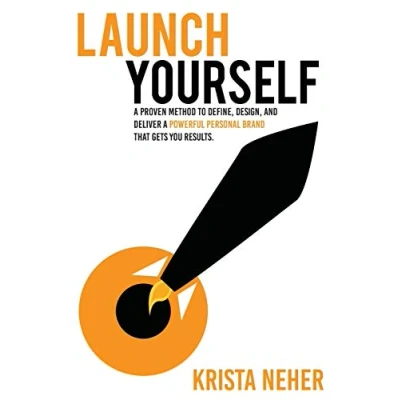 Abbildung von Launch Yourself: a Proven Method to Define, Design and Deliver Powerful Personal Brand That Gets You Results