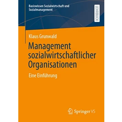 Abbildung von Management sozialwirtschaftlicher Organisationen: Eine Einführung (Basiswissen Sozialwirtschaft und Sozialmanagement)