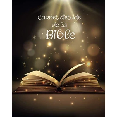 Abbildung von Carnet d’étude de la Bible: Un Cahier pour y inscrire les remarques que t’inspire l’étude Bible et exprimer ta gratitude envers Dieu.