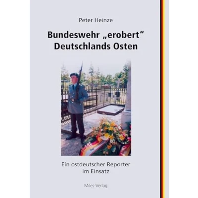 Abbildung von Bundeswehr &quot;erobert&quot; Deutschlands Osten: Ein ostdeutscher Reporter im Einsatz