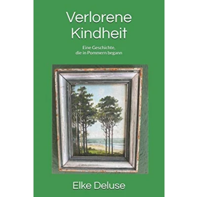 Abbildung von Verlorene Kindheit: Eine Geschichte, die in Pommern begann