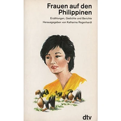 Abbildung von Frauen auf den Philippinen: Erzählungen, Gedichte u. Berichte