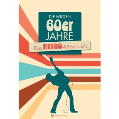Abbildung von Die wilden 60er Jahre: Das Retro Rätselbuch (Rätselbücher)