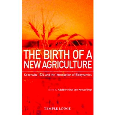 Abbildung von the Birth of a New Agriculture: Koberwitz 1924 and Introduction Biodynamics