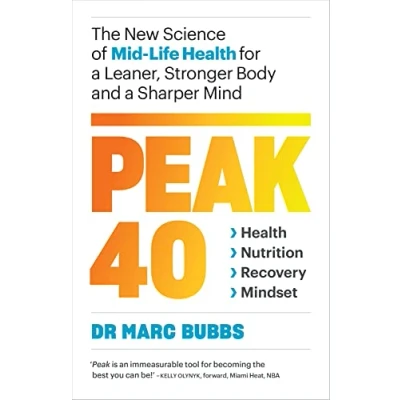 Abbildung von Peak 40: The New Science of Mid Life Health for a Leaner, Stronger Body and Sharper Mind: Mind