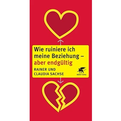 Abbildung von Wie ruiniere ich meine Beziehung aber endgültig