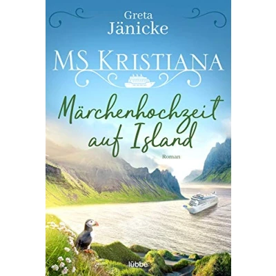 Abbildung von MS Kristiana Märchenhochzeit auf Island: Roman (Auf Fahrt mit der Kristiana, Band 3)