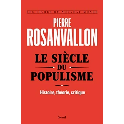 Abbildung von Le Siècle du populisme: Histoire, théorie, critique