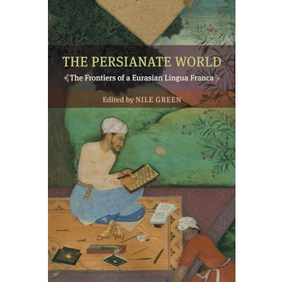 Abbildung von The Persianate World: Frontiers of a Eurasian Lingua Franca