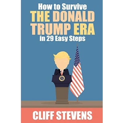 Abbildung von How To Survive The Donald Trump Era in 29 Easy Steps