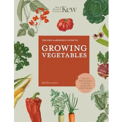 Abbildung von The Kew Gardener&#039;s Guide to Growing Vegetables: Art and Science Grow Your Own Vegetables (Kew Experts, Band 7)