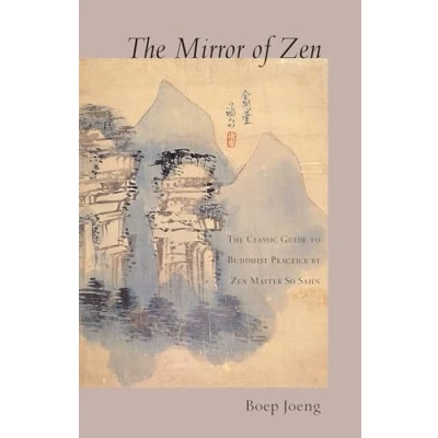 Abbildung von The Mirror of Zen: Classic Guide to Buddhist Practice by Zen Master So Sahn