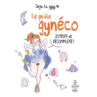 Abbildung von Le guide gynéco joyeux et décomplexé !