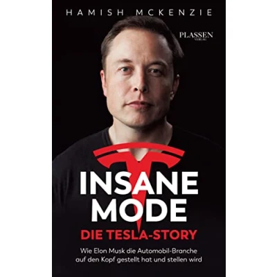 Abbildung von Insane Mode die Tesla Story: Wie Elon Musk Automobilbranche auf den Kopf gestellt hat und stellen wird