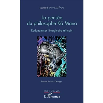 Abbildung von La pensée du philosophe Kä Mana: Redynamiser l&#039;imaginaire africain
