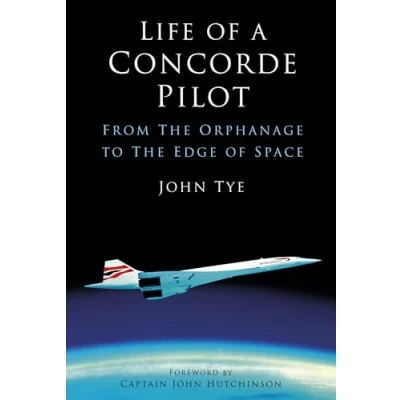 Abbildung von Life of a Concorde Pilot: From The Orphanage to Edge Space
