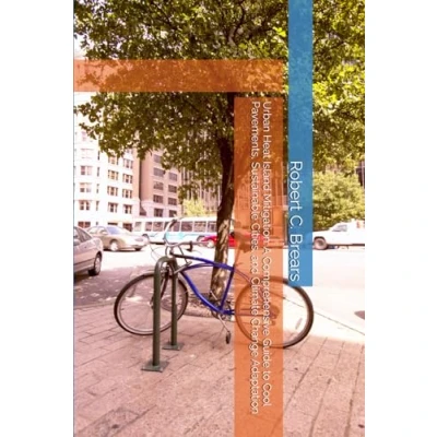 Abbildung von Urban Heat Island Mitigation: A Comprehensive Guide to Cool Pavements, Sustainable Cities, and Climate Change Adaptation
