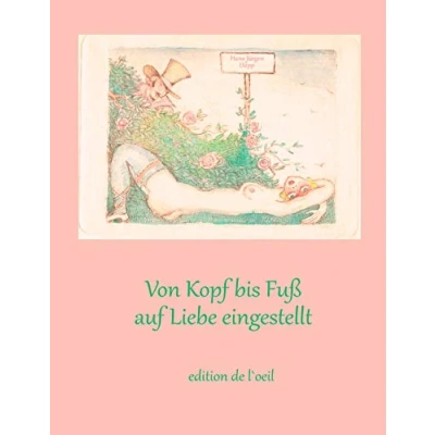 Abbildung von Von Kopf bis Fuß auf Liebe eingestellt: Kulturgeschichtliche Reflexionen zum erotischen Körper