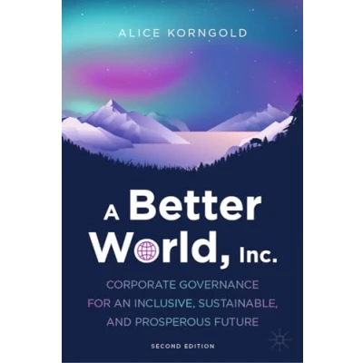 Abbildung von A Better World, Inc.: Corporate Governance for an Inclusive, Sustainable, and Prosperous Future