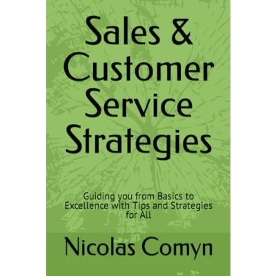 Abbildung von Sales &amp; Customer Service Strategies: Guiding you from Basics to Excellence with Tips and Strategies for All