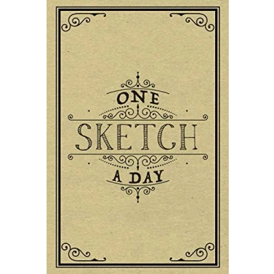 Abbildung von One Sketch A Day: Daily Art Journal Draw &amp; Doodle Every Day Diary Sketchbook