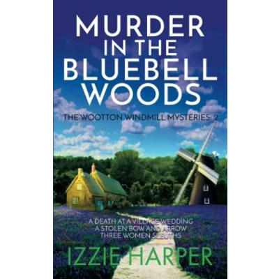 Abbildung von Murder in the Bluebell Woods (The Wootton Windmill Mysteries, Band 2)